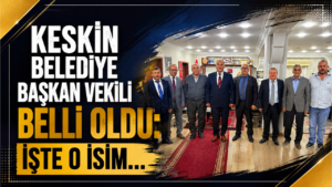 Keskin Belediye Başkan Vekili belli oldu: İşte o isim…