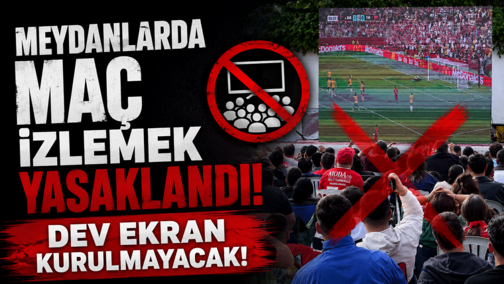 meydanlarda-mac-izlemek-yasaklandi!-dev-ekran-kurulmayacak!