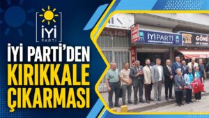İYİ Parti’den Kırıkkale Çıkarması