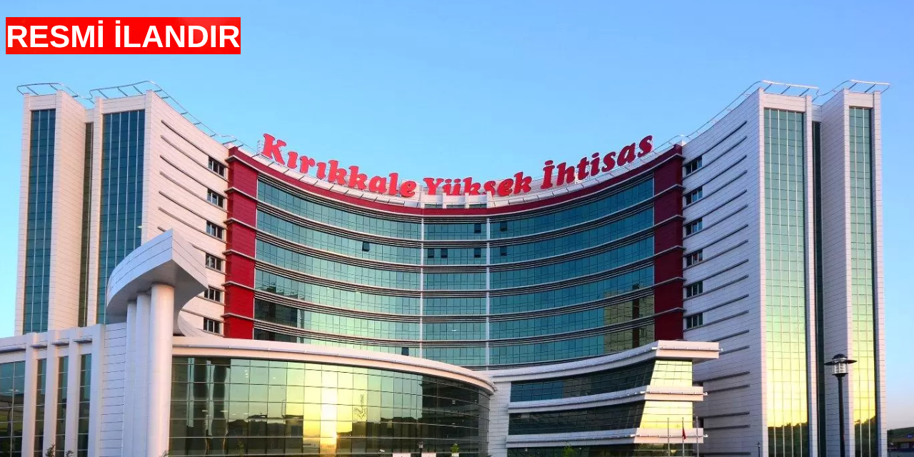 kirikkale-yuksek-ihtisas-hastanesi-resmi-ilani