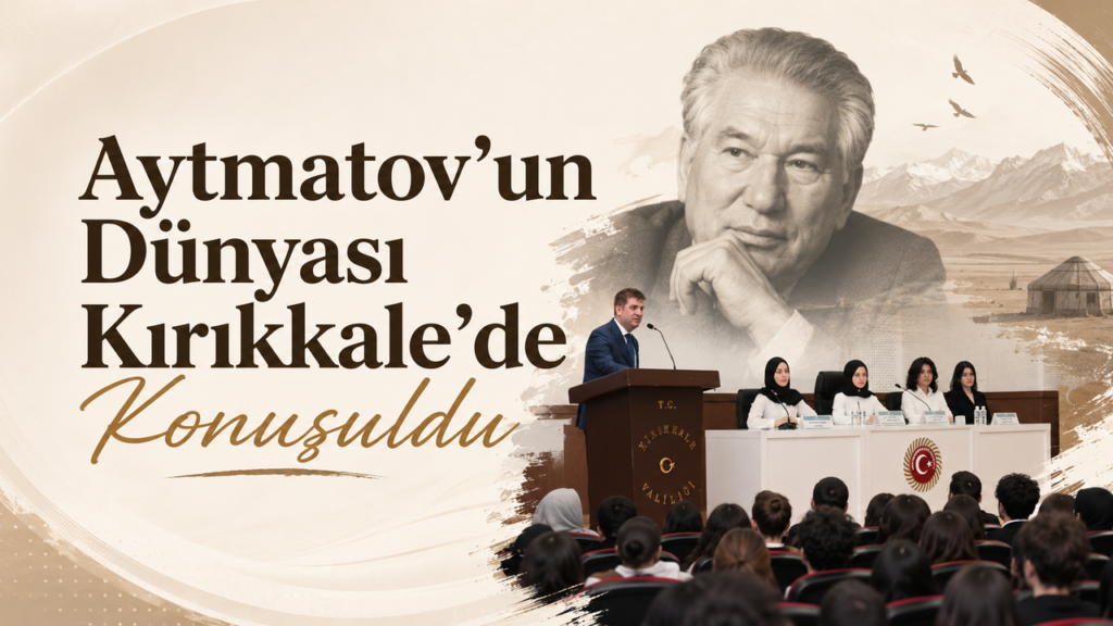 aytmatov’un-dunyasi-kirikkale’de-konusuldu