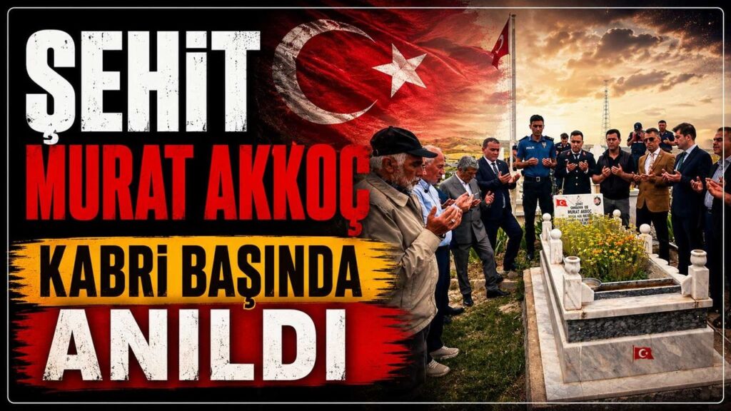 sehit-murat-akkoc-kabri-basinda-anildi