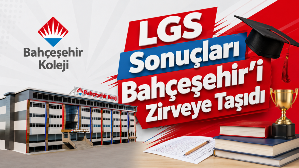 lgs-sonuclari-bahcesehir’i-zirveye-tasidi