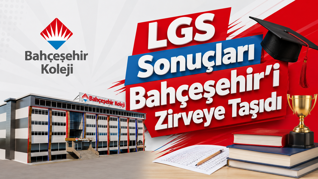lgs-sonuclari-bahcesehir’i-zirveye-tasidi
