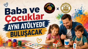 Baba ve Çocuklar Aynı Atölyede Buluşacak