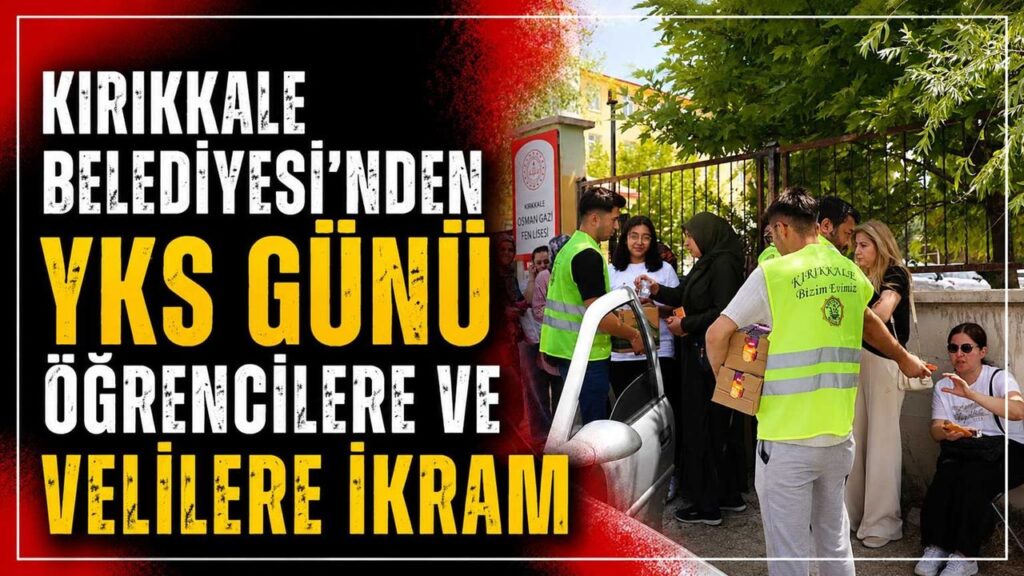 kirikkale-belediyesi’nden-yks-gunu-ogrencilere-ve-velilere-ikram