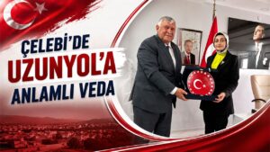 Çelebi’de Uzunyol’a Anlamlı Veda