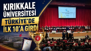 Kırıkkale Üniversitesi Türkiye’de İlk 10’a Girdi