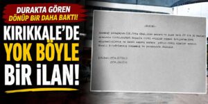 Durakta Gören Dönüp Bir Daha Baktı! Kırıkkale’de yok böyle bir ilan!