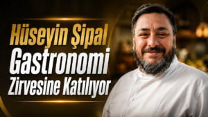 Hüseyin Şipal Gastronomi Zirvesine Katılıyor