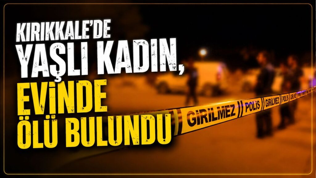 kirikkale’de-yasli-kadin,-evinde-olu-bulundu