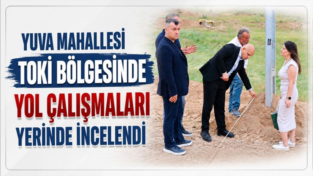 yuva-mahallesi-toki-bolgesinde-yol-calismalari-yerinde-incelendi