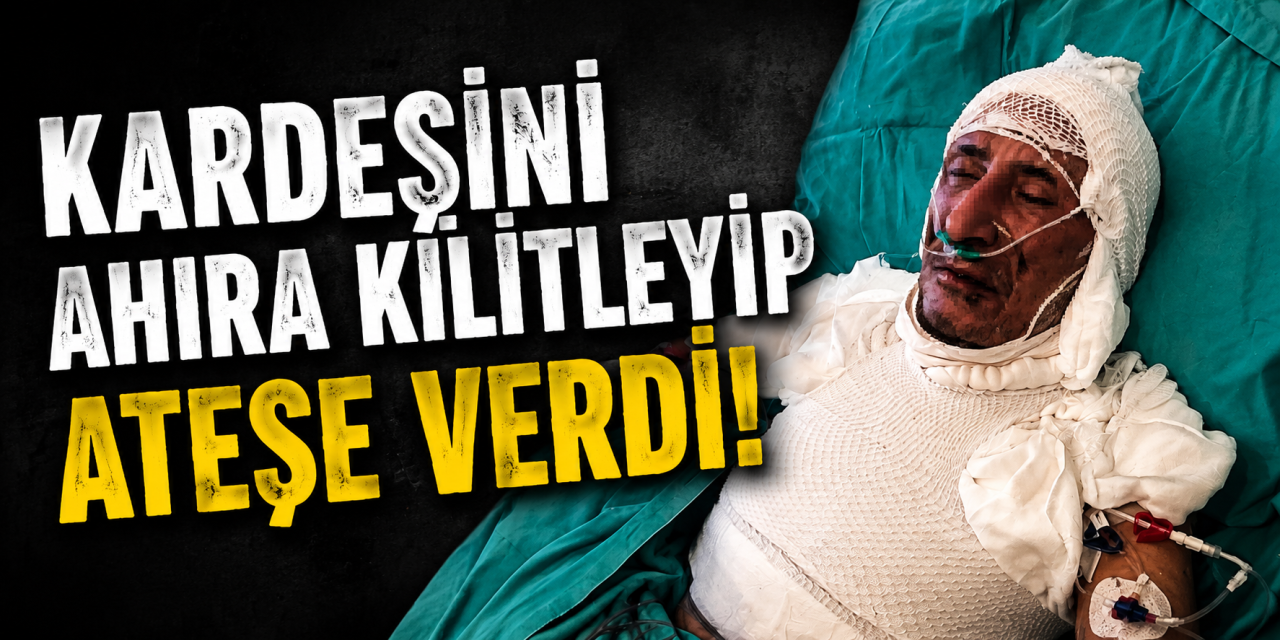 kardesini-ahira-kilitleyip-atese-verdi!