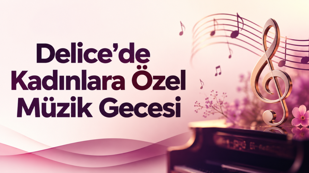 delice’de-kadinlara-ozel-muzik-gecesi