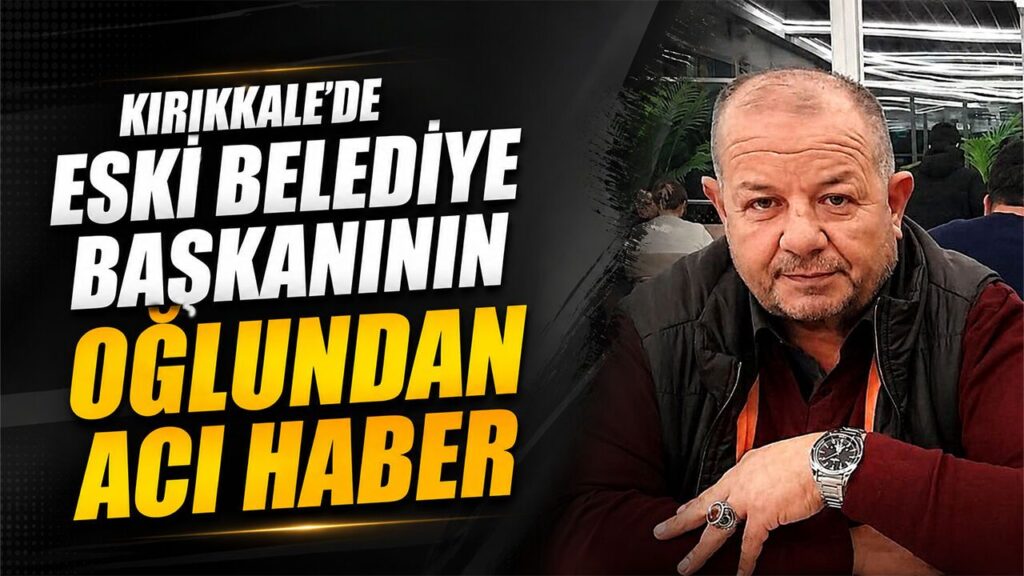 kirikkale’de-sevenlerini-uzen-vefat