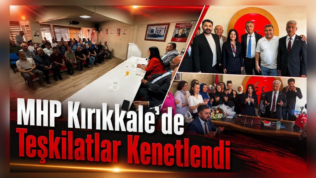 mhp-kirikkale’de-teskilatlar-kenetlendi