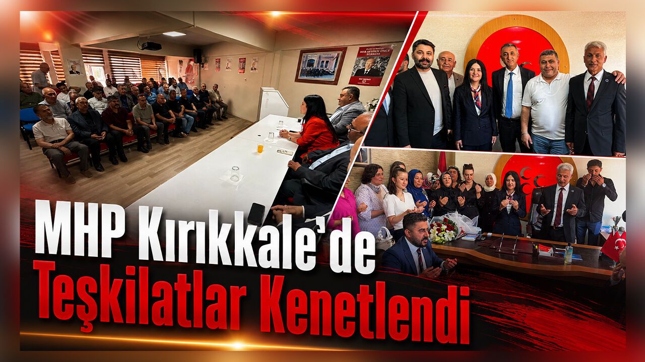 mhp-kirikkale’de-teskilatlar-kenetlendi
