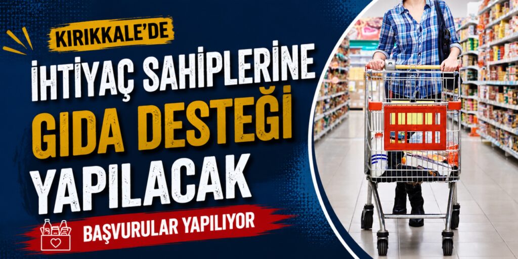 kirikkale’de-ihtiyac-sahiplerine-gida-destegi-yapilacak:-basvurular-yapiliyor