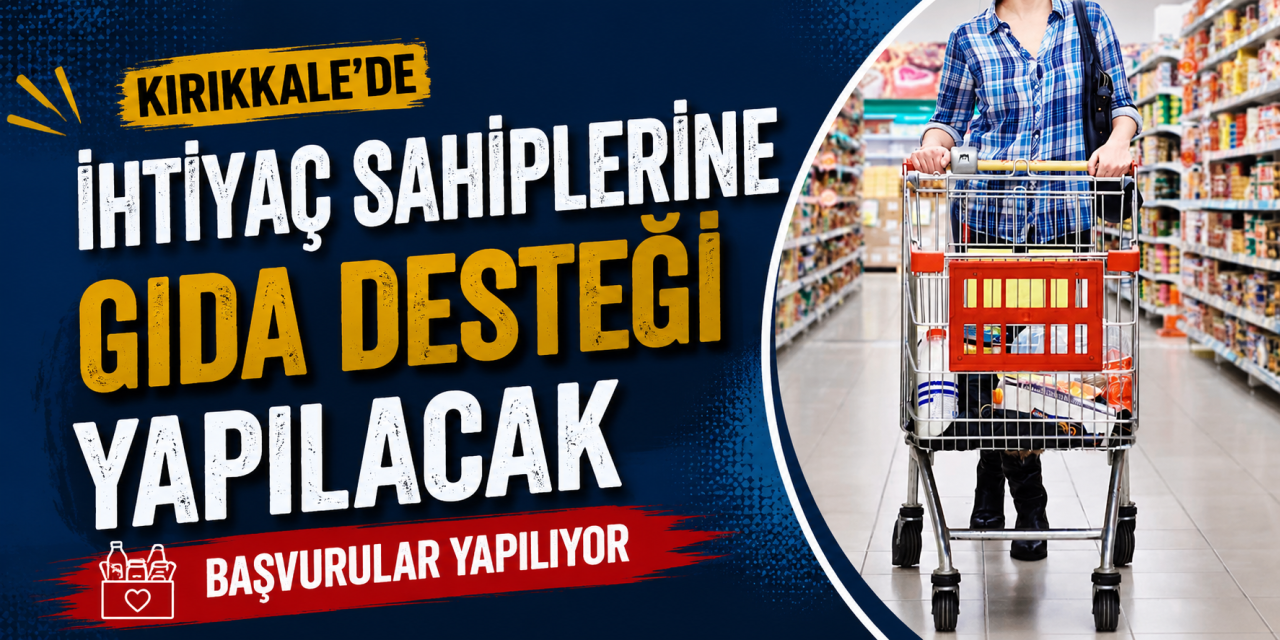 kirikkale’de-ihtiyac-sahiplerine-gida-destegi-yapilacak:-basvurular-yapiliyor