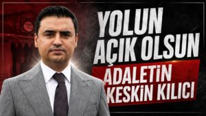 Yolun Açık Olsun; Adaletin Keskin Kılıcı