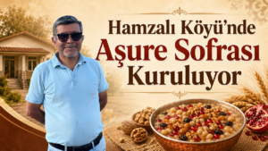 Hamzalı Köyü’nde Aşure Sofrası Kuruluyor