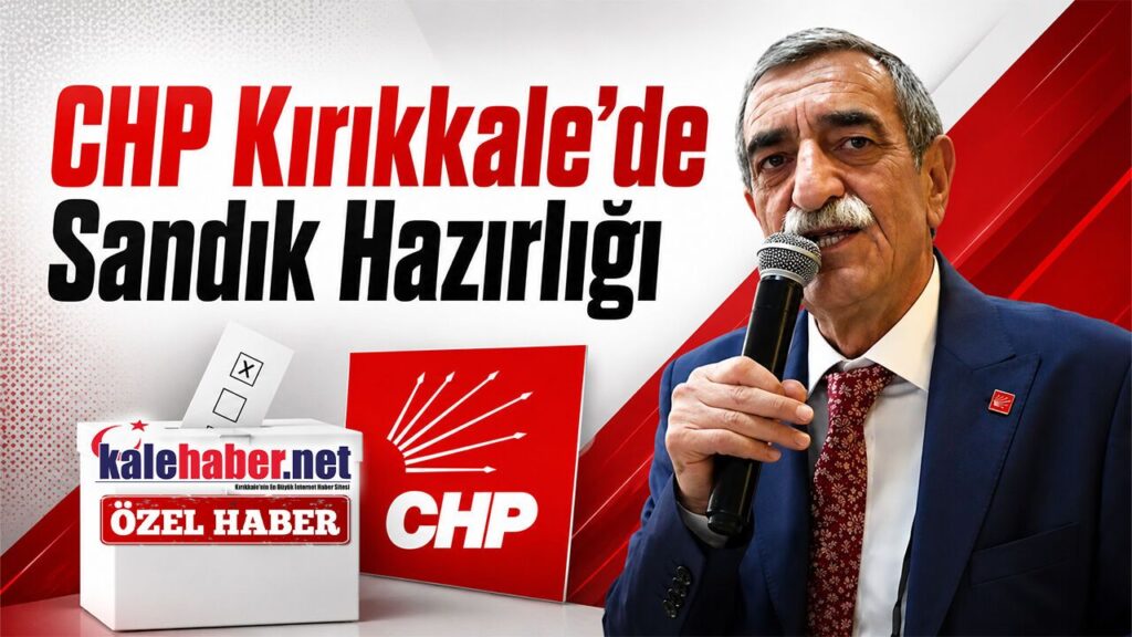 chp-kirikkale’de-sandik-hazirligi