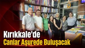 Kırıkkale’de Canlar Aşurede Buluşacak