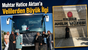 Muhtar Hatice Aktan’a Velilerden Büyük İlgi
