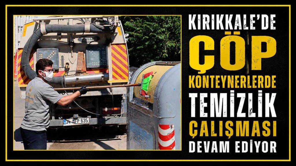 kirikkale’de-cop-konteynerlerde-temizlik-calismasi-devam-ediyor