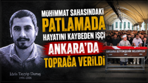 Mühimmat sahasındaki patlamada hayatını kaybeden işçi Ankara’da toprağa verildi