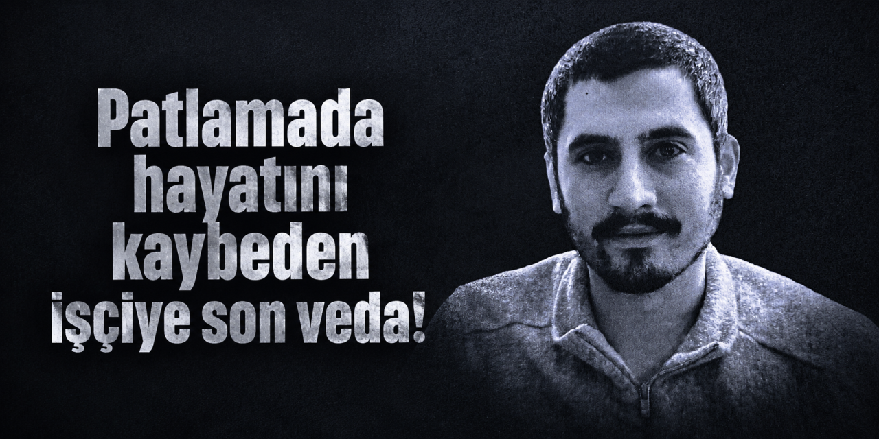 patlamada-hayatini-kaybeden-isci-topraga-verildi