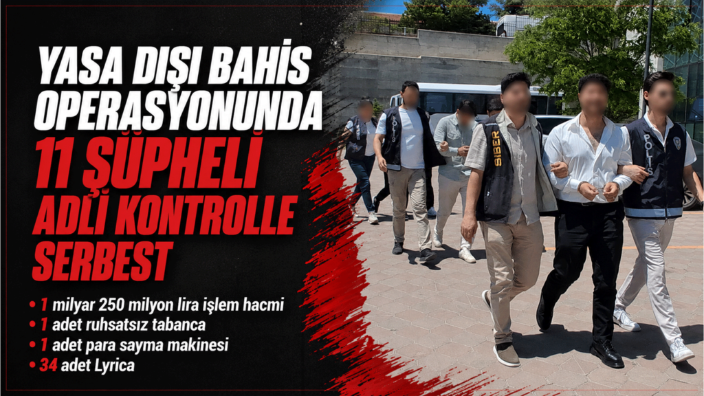 yasa-disi-bahis-operasyonunda-11-supheli-adli-kontrolle-serbest