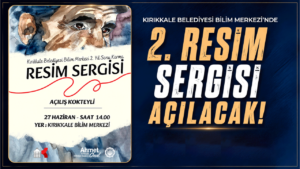 Kırıkkale Belediyesi Bilim Merkezi’nde 2. Resim Sergisi açılacak