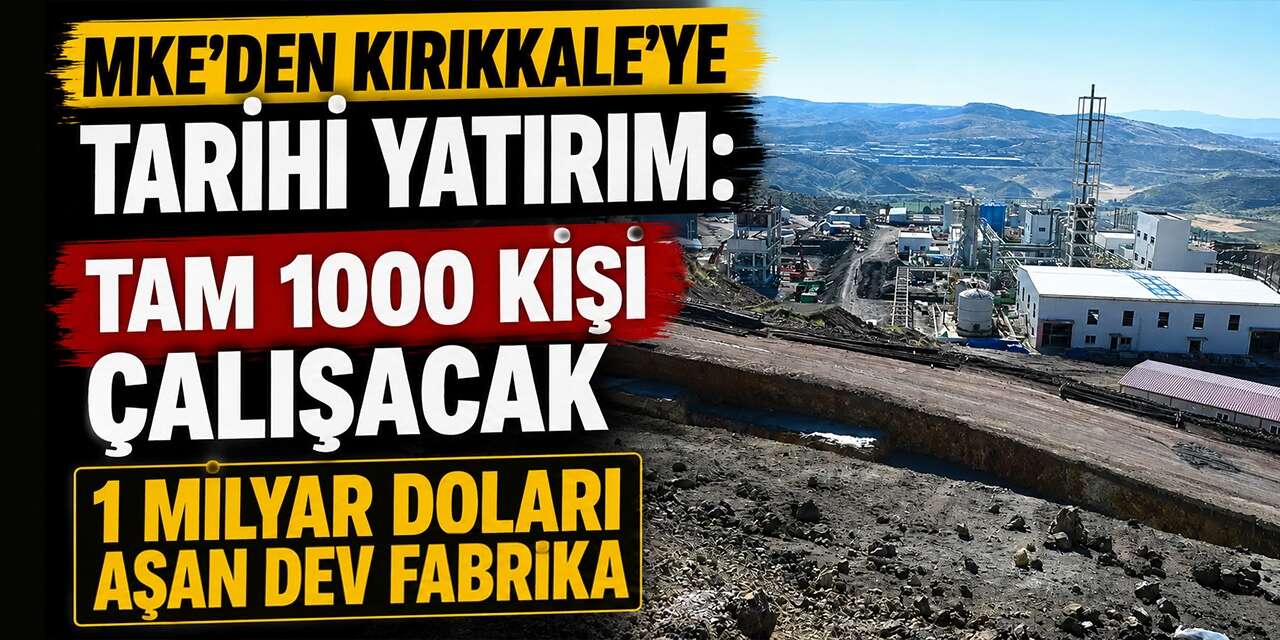 mke’den-kirikkale’ye-tarihi-yatirim:-tam-1000-kisi-calisacak