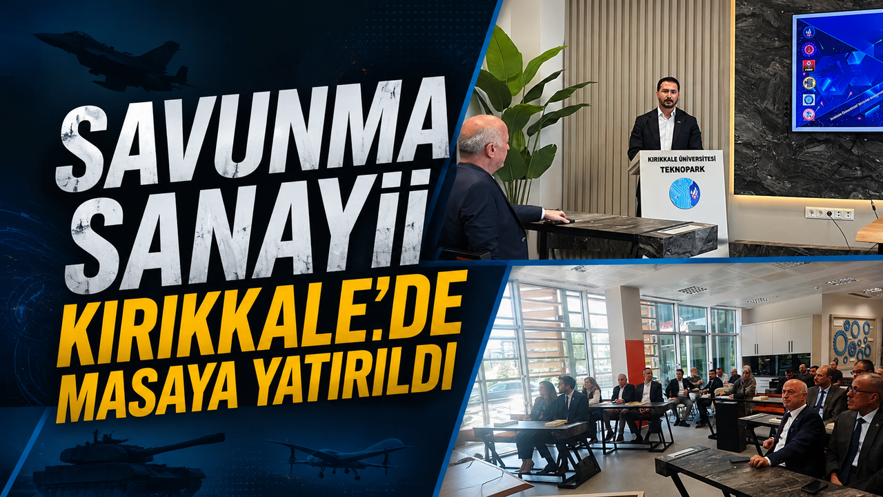 savunma-sanayii-kirikkale’de-masaya-yatirildi