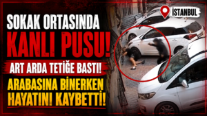 Sokak ortasında kanlı pusu!