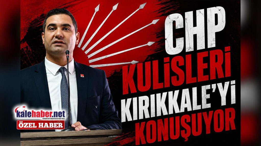 chp-kulisleri-kirikkale’yi-konusuyor