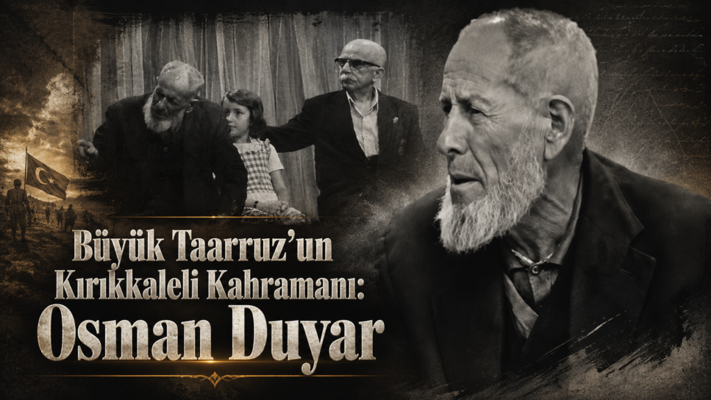 buyuk-taarruz’un-kirikkaleli-kahramani:-osman-duyar