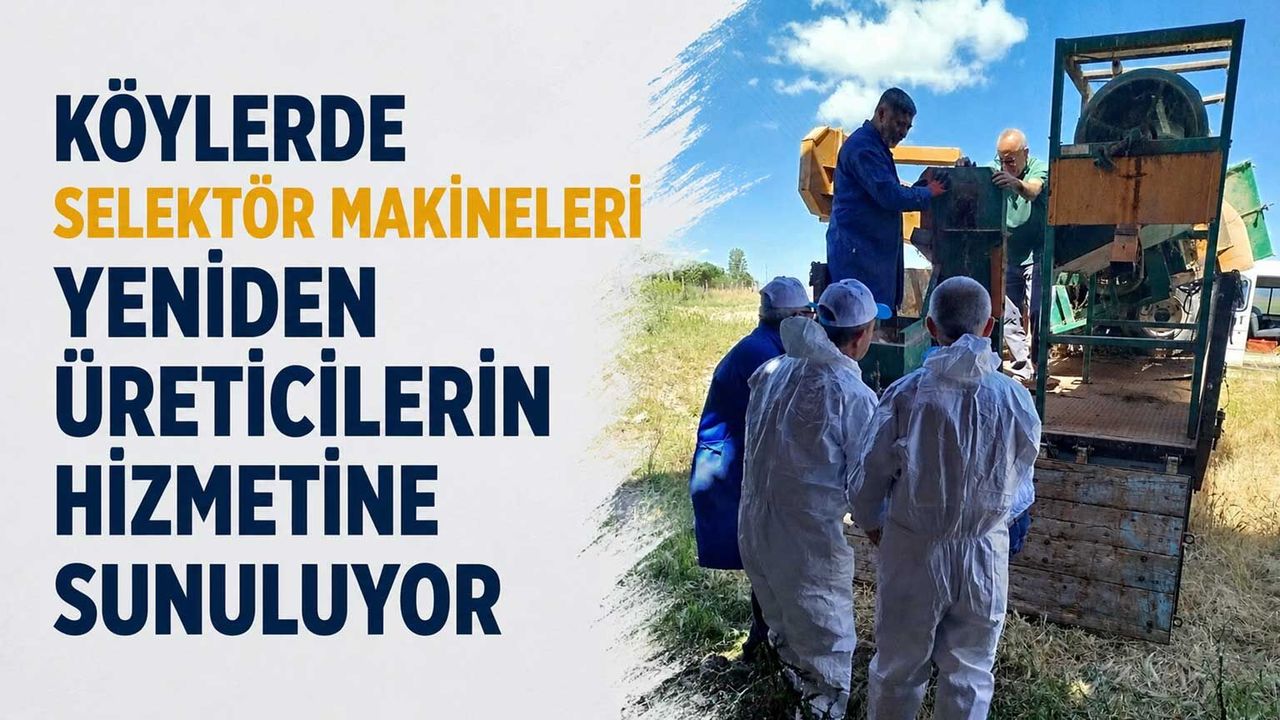 koylerde-selektor-makineleri-yeniden-ureticilerin-hizmetine-sunuluyor