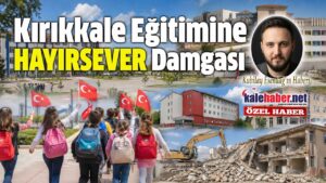 Kırıkkale’de Okullar Hayırseverlerle Yükseldi