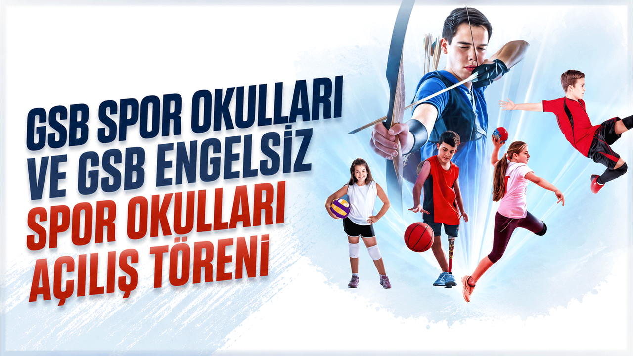 gsb-spor-okullari-ve-gsb-engelsiz-spor-okullari-acilis-toreni-duzenlenecek