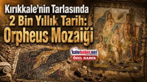Kırıkkale’nin Tarlasında 2 Bin Yıllık Tarih