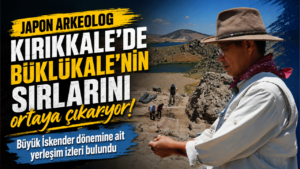 Japon arkeolog Büklükale’nin sırlarını ortaya çıkarıyor: Büyük İskender dönemine ait yerleşim izleri bulundu