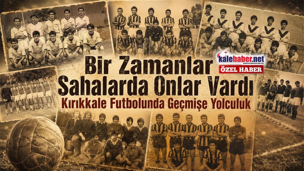 bir-zamanlar-kirikkale’de-futbol-takimlari