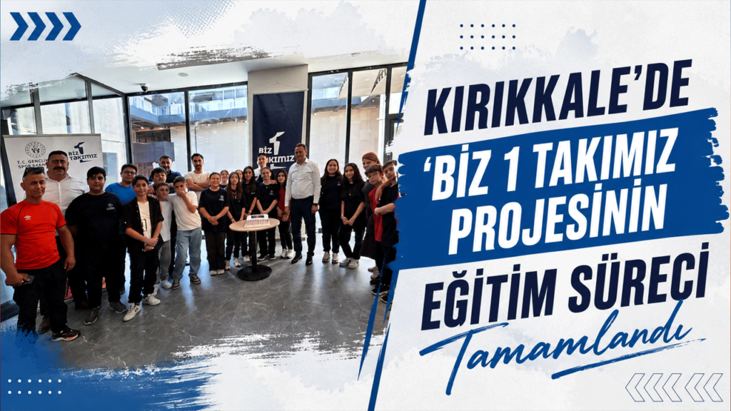 kirikkale’de-‘biz-1-takimiz’-projesinde-egitim-sureci-tamamlandi