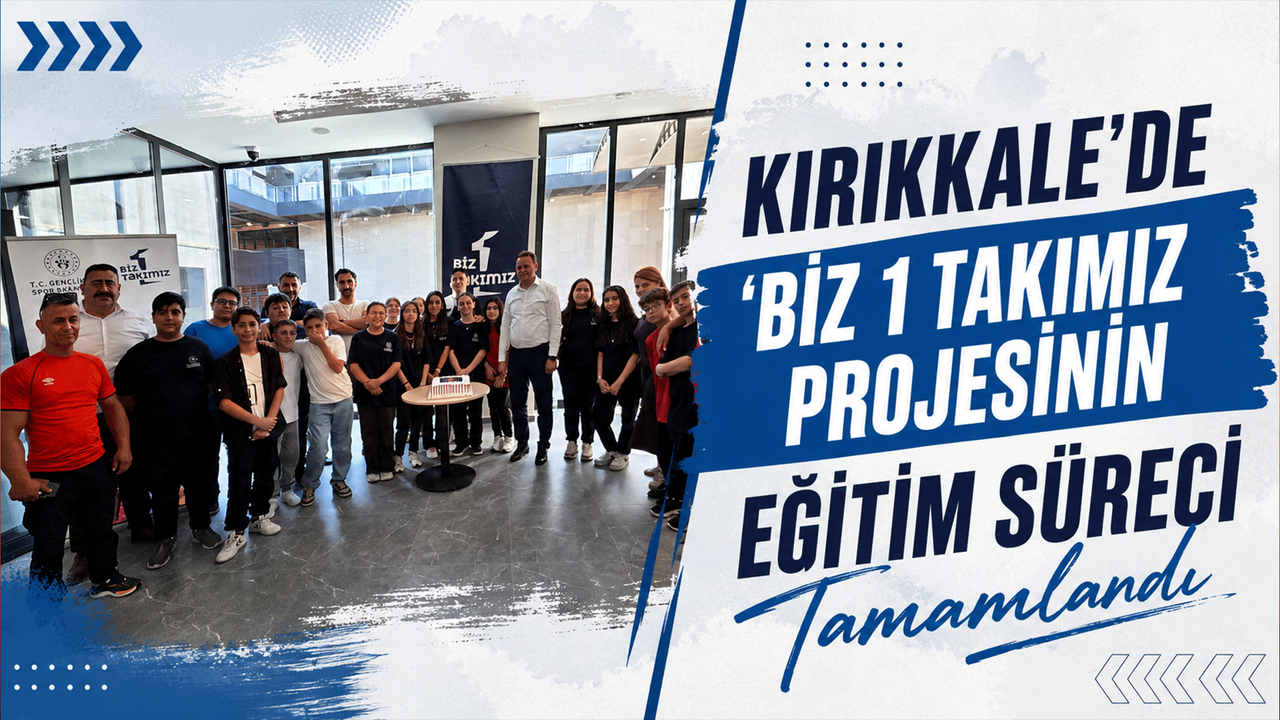 kirikkale’de-‘biz-1-takimiz’-projesinde-egitim-sureci-tamamlandi