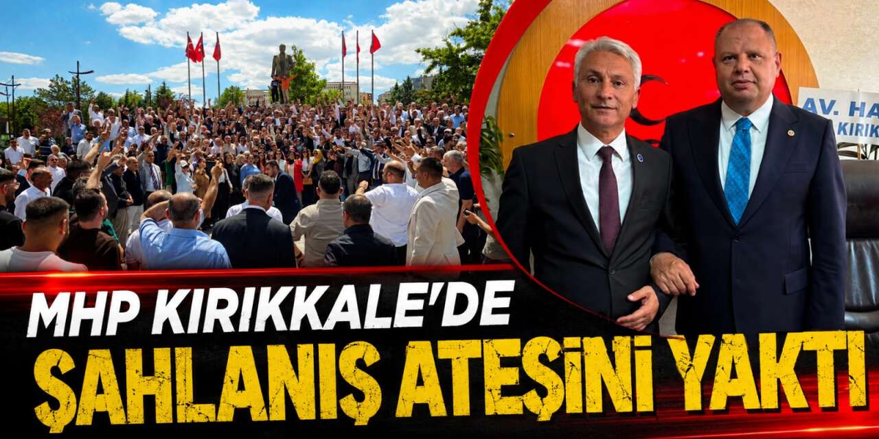 mhp-kirikkale’de-sahlanis-atesini-yakti