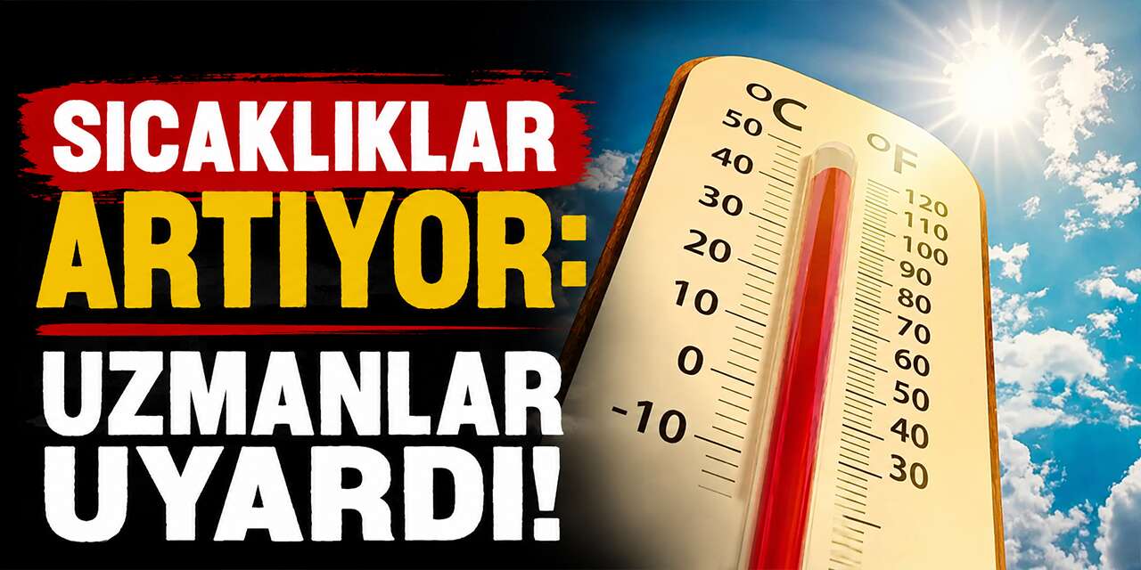 sicakliklar-artiyor:-kirikkale-icin-uzmanlar-uyardi!