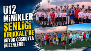 U12 Minikler Şenliği Kırıkkale’de büyük coşkuyla düzenlendi