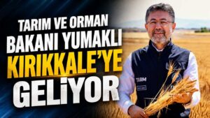 Tarım ve Orman Bakanı Yumaklı Kırıkkale’ye geliyor